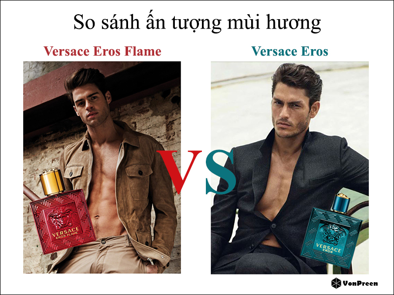 So sánh ấn tượng mùi hương Versace Eros và Versace Eros Flame