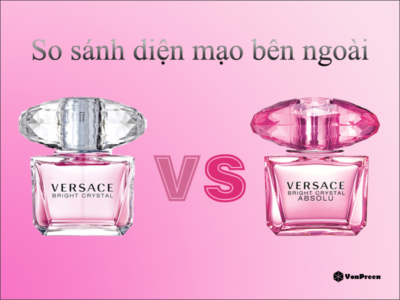 So sánh về diện mạo bên ngoài nước hoa Versace Bright Crystal và Versace Bright Crystal Absolu
