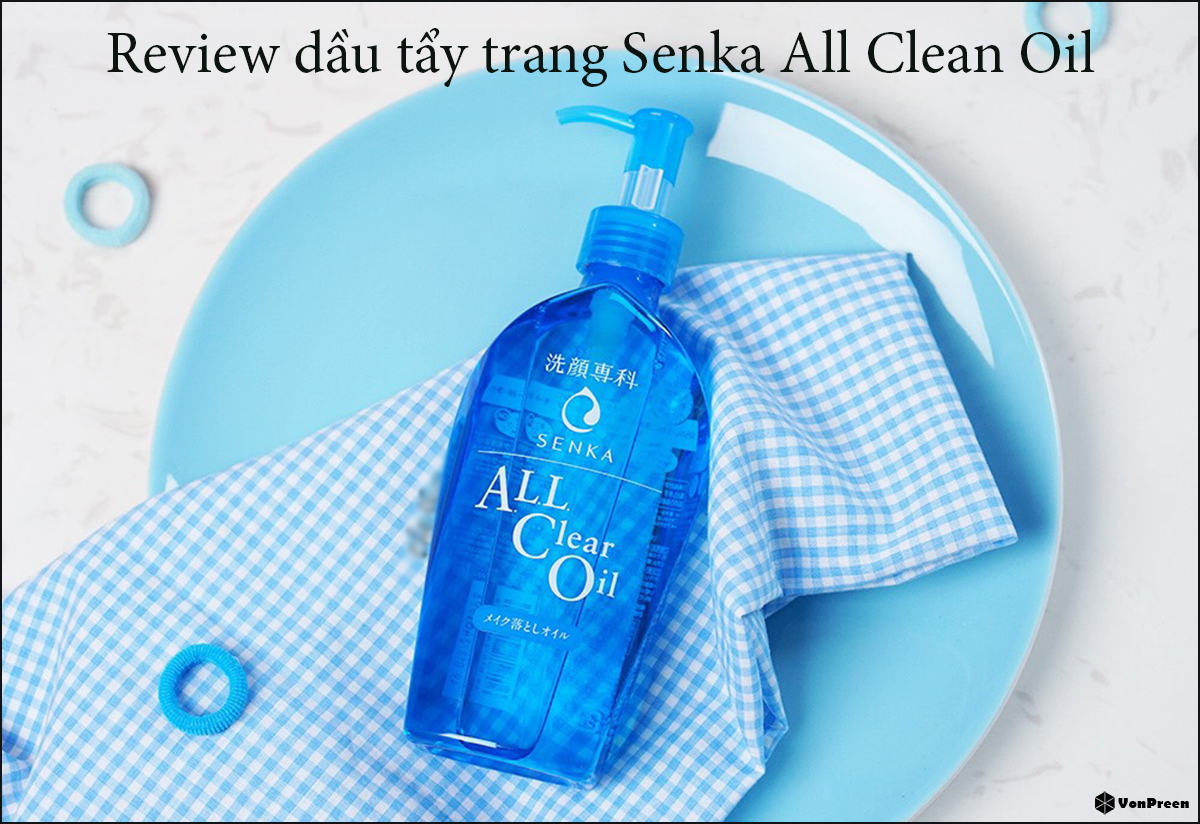 Review chi tiết dầu tẩy trang Senka All Clear Oil