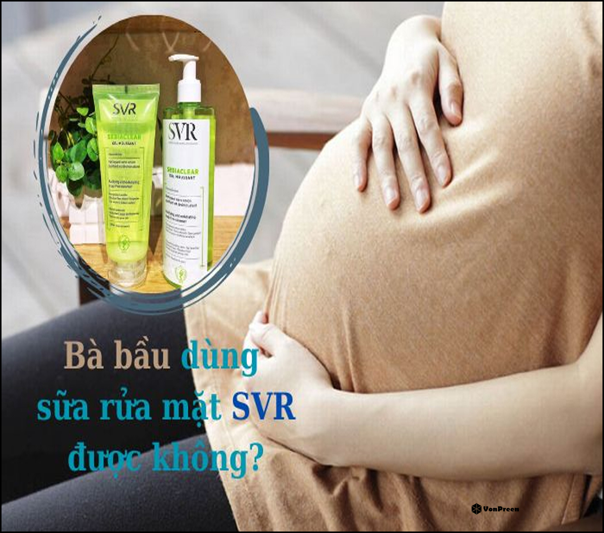 Sữa rửa mặt SVR có dùng được cho bà bầu không sữa rửa mặt SVR
